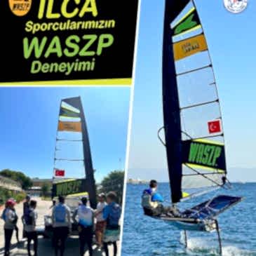 ILCA Sporcularımızın WASZP Deneyimi